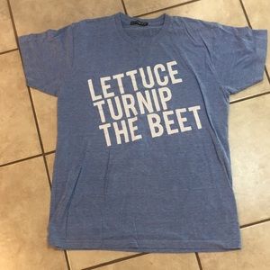 Lettuce Turnip the Beet T Shirt